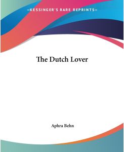 The Dutch Lover - Aphra Behn
