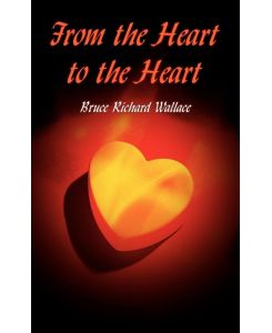From the Heart to the Heart - Bruce Richard Wallace