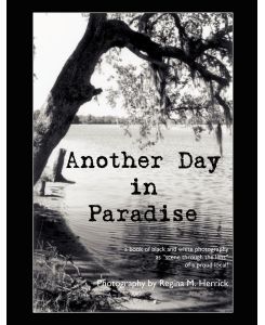 Another Day in Paradise a book of black and white photography as 