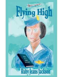 Flying High Diary of a Flight Attendant - Ruby Jeans Jackson
