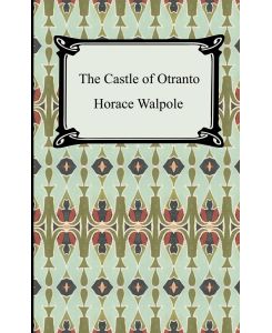 The Castle of Otranto - Horace Walpole
