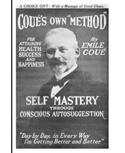 Self Mastery Through Conscious Autosuggestion - Emile Cou, Emile Coue