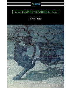 Gothic Tales - Elizabeth Gaskell