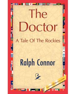 The Doctor - Connor Ralph Connor, Ralph Connor