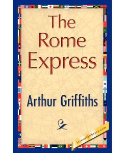 The Rome Express - Arthur Griffiths, Arthur Griffiths