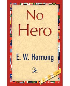 No Hero - Hornung E. W. Hornung, E. W. Hornung