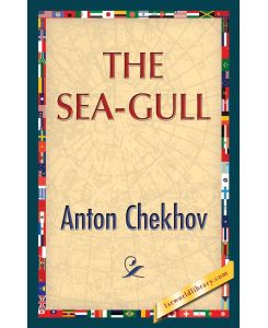 The Sea-Gull - Anton Pavlovich Chekhov