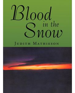 Blood in the Snow - Judith Mathieson