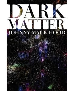 Dark Matter - Johnny Mack Hood