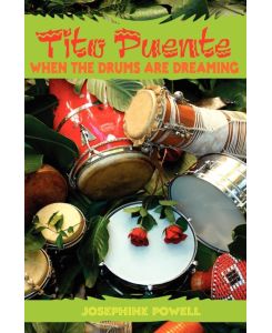 Tito Puente When the Drums Are Dreaming - Josephine Powell