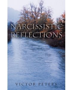 Narcissistic Reflections - Peters Victor Peters