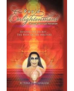 Rapid Enlightenment Through Spiritual Initiation Beyond the 