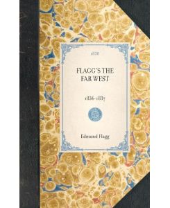 Flagg's the Far West - Edmund Flagg