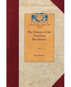 The History of the American Revolution - David Ramsay, David Ramsay