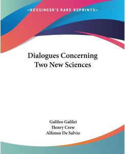 Dialogues Concerning Two New Sciences - Galileo Galilei