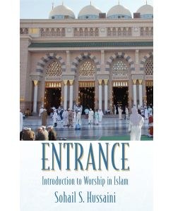 Entrance Introduction to Worship in Islam - Sohail S. Hussaini