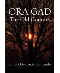 Ora Gad The Old Country - Suruba Georgette Ibumando