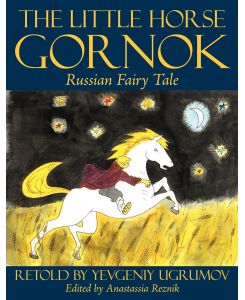 The Little Horse Gornok Russian Fairy Tale - Eugene Ugrumov