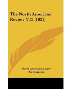 The North American Review V13 (1821) - North American Review Corporation