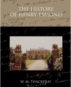 The History of Henry Esmond - W. M. Thackeray