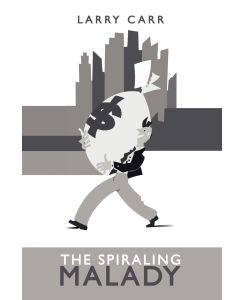 The Spiraling Malady - Larry Carr