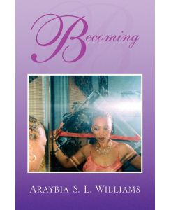 Becoming - Araybia S. L. Williams
