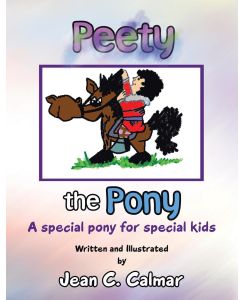 Peety the Pony A Special Pony for Special Kids - Jean C. Calmar