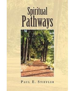 SPIRITUAL PATHWAYS - Paul E. Stiffler