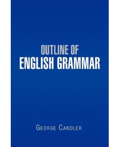 Outline of English Grammar - George Candler