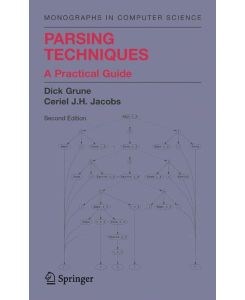 Parsing Techniques A Practical Guide - Ceriel J. H. Jacobs, Dick Grune