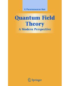 Quantum Field Theory A Modern Perspective - V. P. Nair