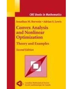 Convex Analysis and Nonlinear Optimization Theory and Examples - Adrian S. Lewis, Jonathan Borwein