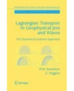 Lagrangian Transport in Geophysical Jets and Waves The Dynamical Systems Approach - Stephen Wiggins, Roger M. Samelson