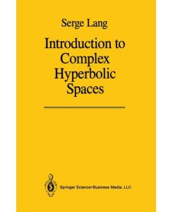 Introduction to Complex Hyperbolic Spaces - Serge Lang