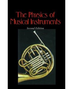 The Physics of Musical Instruments - Thomas D. Rossing, Neville H. Fletcher