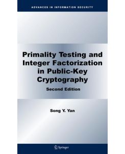 Primality Testing and Integer Factorization in Public-Key Cryptography - Song Y. Yan