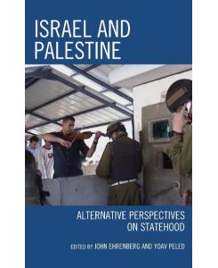 Israel and Palestine Alternative Perspectives on Statehood