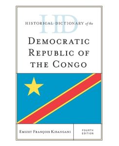 Historical Dictionary of the Democratic Republic of the Congo - Emizet Francois Kisangani