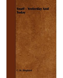 Snuff - Yesterday And Today - C. W. Shepherd