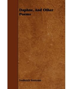 Daphne, and Other Poems - Frederick Tennyson