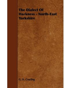 The Dialect of Hackness - North-East Yorkshire - G. H. Cowling