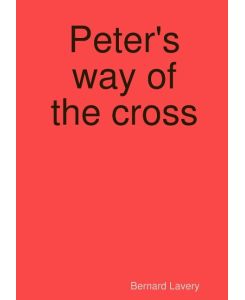 Peter's way of the cross - Bernard Lavery
