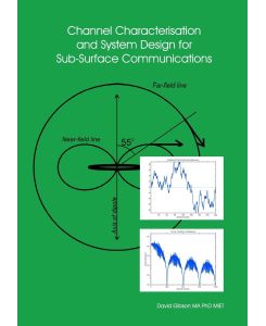 Channel Characterisation and System Design for Sub-Surface Communications - David Gibson
