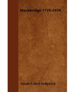 Stockbridge 1739-1939 - Sarah Cabot Sedgwick