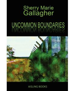 Uncommon Boundaries Tales and Verse - Sherry Marie Gallagher