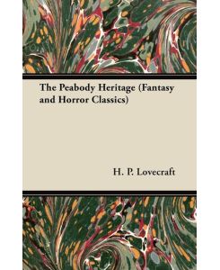 The Peabody Heritage (Fantasy and Horror Classics) - H. P. Lovecraft