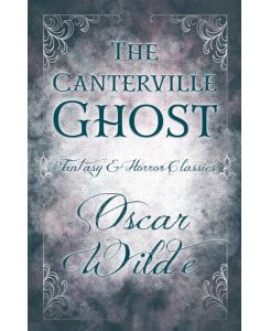 The Canterville Ghost (Fantasy and Horror Classics) - Oscar Wilde