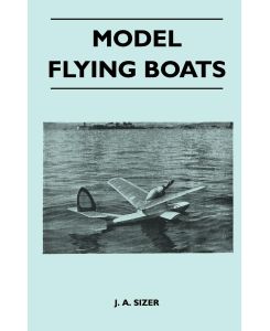 Model Flying Boats - J. A. Sizer