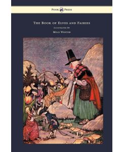 The Book of Elves and Fairies - For Story Telling and Reading Aloud and for the Children's Own Reading - Illustrated by Milo Winter - Frances Olcott