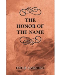 The Honor of the Name - Émile Gaboriau